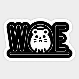 WOE: Sad hamster Sticker